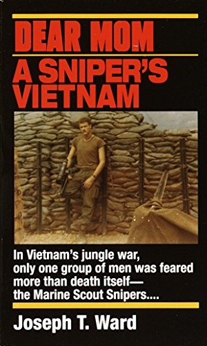 Dear Mom: A Sniper's Vietnam by Joseph T. Ward