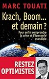 Krach, boom... et demain ? : Pour enfin comprendre la crise et l'économie mondiale by