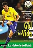 El gol de la vida-La historia de Kaká: La historia del niño de Brasil que se convirtió en el jugador del año de la FIFA (Zonderkidz Biography) (Spanish Edition)