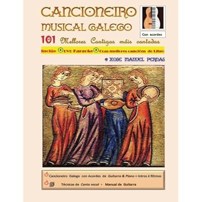 Cancionero Musical Gallego: 101 Cantigas galegas máis cantadas da historia Cancionero Musical Gallego: 101 Cantigas galegas máis cantadas da historia
