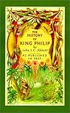 The History of King Philip by John S. C. Abbott, John E. Morris