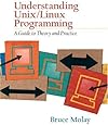 Understanding UNIX/LINUX  Programming: A Guide to Theory and Practice