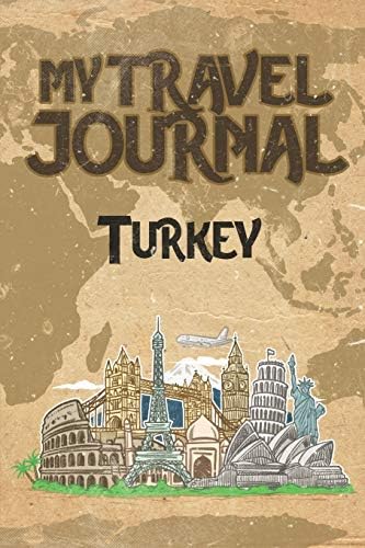 My Travel Journal Turkey: 6x9 Travel Notebook or Diary with prompts, Checklists and Bucketlists perfect gift for your Trip to Turkey for every Traveler Paperback – August 6, 2019