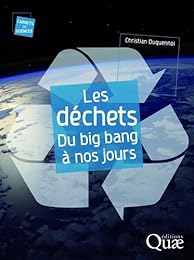 Les  déchets du big bang à nos jours