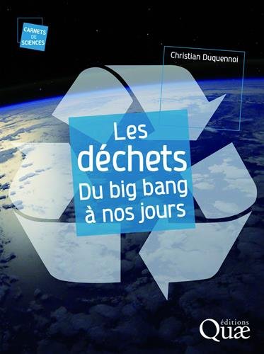 Les  déchets du big bang à nos jours