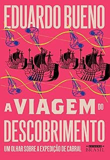 Livro A viagem do descobrimento: Um olhar sobre a expedição de Cabral (Coleção Brasilis)