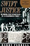 Front cover for the book Swift Justice: Murder & Vengeance In A California Town by Harry Farrell