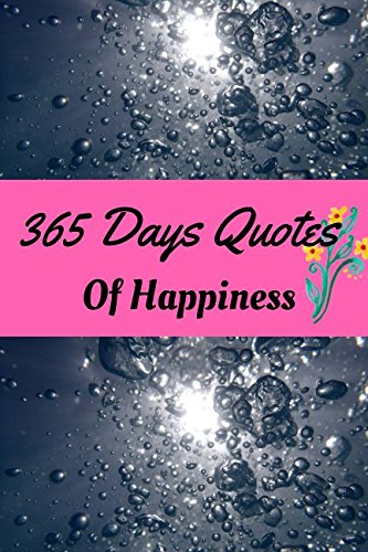 365 Days Quotes Of Happiness Journal Inspirational (Vol.)