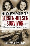 Holocaust Memoirs of a Bergen-Belsen Survivor & Classmate of Anne Frank by Nanette Blitz Konig, Rafa Lombardino
