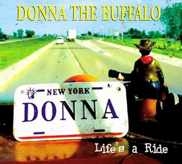 Image result for donna the buffalo lifes a ride
