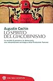Image de Lo spirito del giacobinismo: Le società di pensiero e la democrazia: una interpretazione sociologica della rivoluzione francese (Tascabili. Saggi Vol