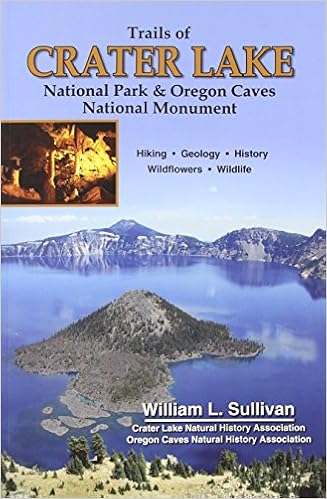 Trails of Crater Lake National Park & Oregon Caves National Monument, by William L. Sullivan