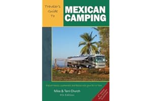 Traveler's Guide to Mexican Camping: Explore Mexico, Guatemala, and Belize with Your RV or Tent (Traveler's Guide series)