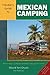 Traveler's Guide to Mexican Camping: Explore Mexico, Guatemala, and Belize with Your RV or Tent (Traveler's Guide series) by 