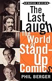 The Last Laugh: The World of Stand-Up Comics by Phil Berger