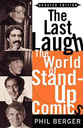 The Last Laugh: The World of Stand-Up Comics by Phil Berger