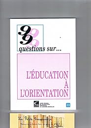 99 questions sur l'éducation à l'orientation