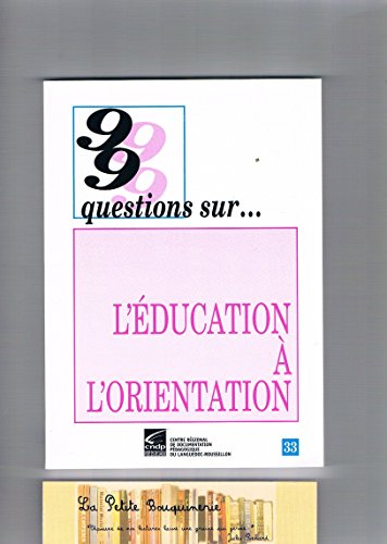 99 questions sur l'éducation à l'orientation