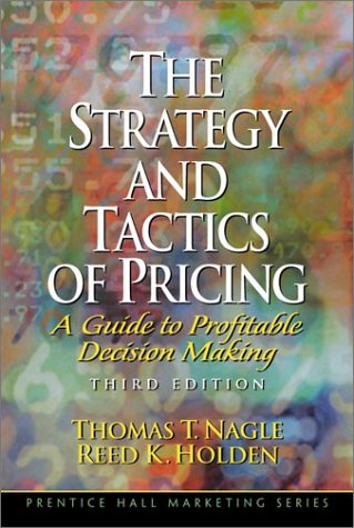 The Strategy and Tactics of Pricing: A Guide to Profitable Decision Making cover