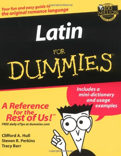 Latin For Dummies, by Clifford A. Hull, Steven R. Perkins, Tracy Barr