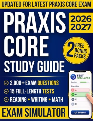 PRAXIS CORE STUDY GUIDE 2025–2026: ALL-IN-ONE EXAM PREP TO ACE