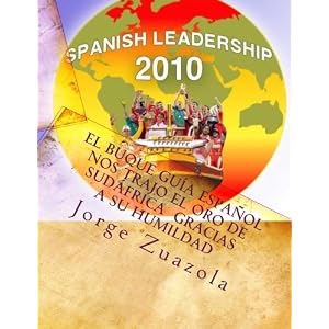 El buque guía español nos trajo el oro de Sudáfrica gracias a su humildad: Spanish Leadership (Spanish Edition)