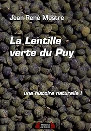 La  lentille verte du Puy, une histoire naturelle !