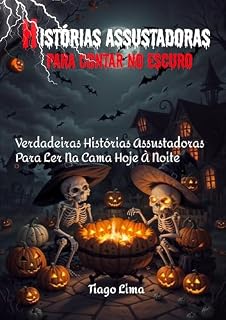 Livro Histórias assustadoras para contar no escuro: verdadeiras histórias assustadoras para ler na cama hoje à noite