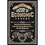 History of Economic Theory: The Selected Writings of Adam Smith, Jean-Baptiste Say, and J.R. McCulloch