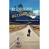 Missions Accomplished: And some funny business along the way