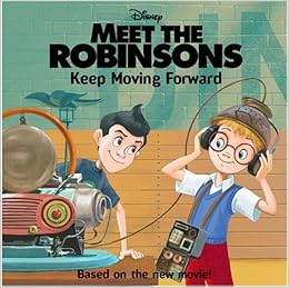 Meet The Robinsons Keep Moving Forward I Can Read Emmons Katherine Husband Ron Disney Storybook Artists 9780061124693 Amazon Com Books