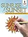 Sunrise to Sunset : Coloring Book for Relaxing by 
