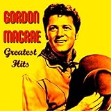 Gordon MacRae Greatest Hits