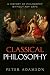Classical Philosophy: A history of philosophy without any gaps, Volume 1 by Peter Adamson