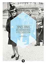 Se chausser sous l'Occupation