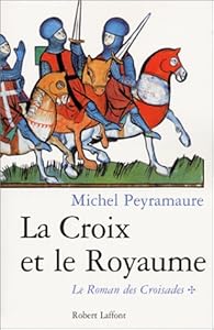 Couverture de Le roman des croisades n° 1 roman des croisades (Le) : 1 : La croix et le royaume