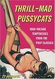 Thrill-Mad Pussycats: High-Voltage Temptresses from the Pulp Classics (Pulp Postcards) by 