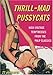 Thrill-Mad Pussycats: High-Voltage Temptresses from the Pulp Classics (Pulp Postcards) by 