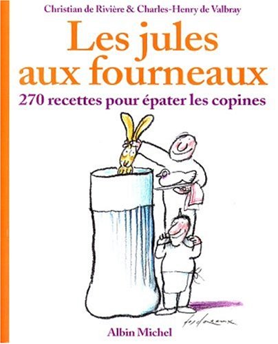 Jules Aux Fourneaux (Les) (Cuisine - Gastronomie - Vin) (French Edition) by Christian Riviere