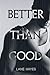 Better Than Good (Better Than Stories Book 1)