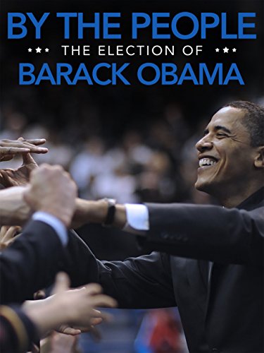 By The People: The Election of Barack Obama