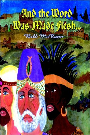 And the Word Was Made Flesh by William McCann
