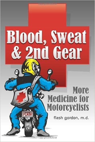 Blood Sweat 2nd Gear More Medicine For Motorcyclists Flash Gordon Craig Harrison Amazon Com Books