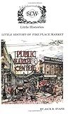 Front cover for the book Little History of Pike Place Market: Seattle, Washington (Little Histories) by Jack R. Evans