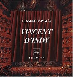 Vincent d'Indy, 1851-1931