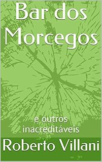 Livro Bar dos Morcegos: e outros inacreditáveis