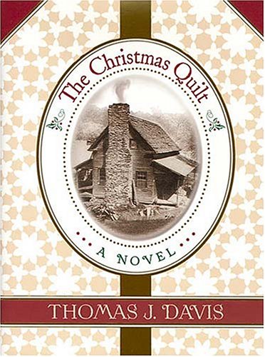 The Christmas Quilt: A Novel by Thomas J. Davis