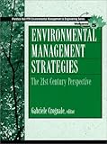 Environmental Management Strategies: The 21st Century Perspective Volume 5 (Environmental Management and Engineering Series), Gabriele Crognale, 0137398891