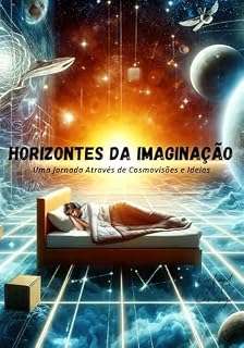 Livro Horizontes da Imaginação: Uma Jornada Através de Cosmovisões e Ideias