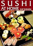 Sushi at Home by Kay Shimizu